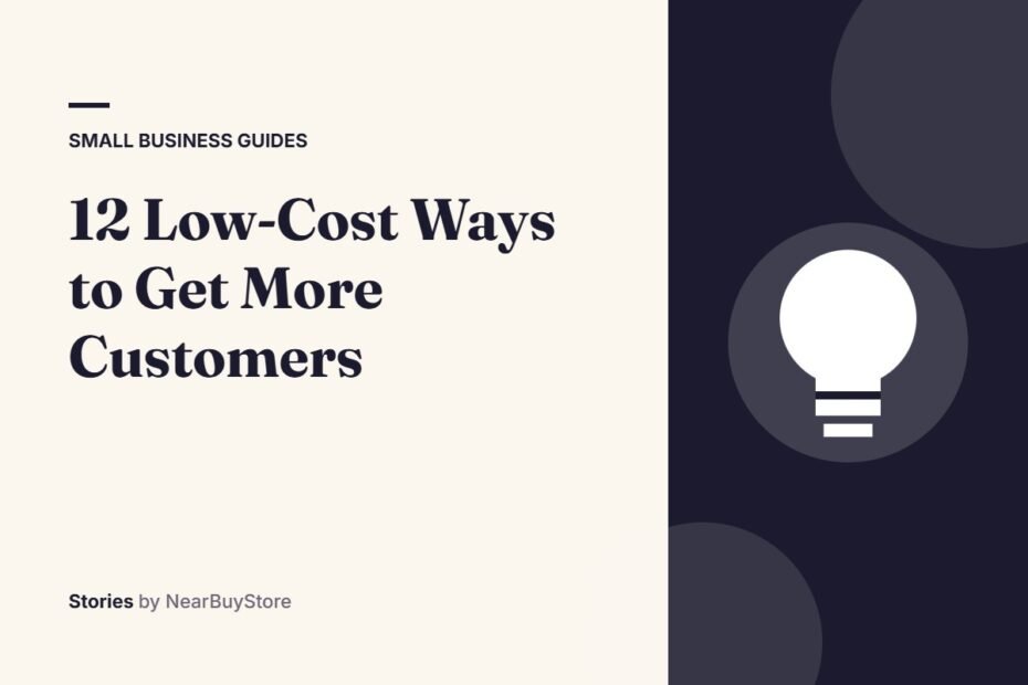 12 Low-Cost Ways to Get More Customers – Small Business Guides
