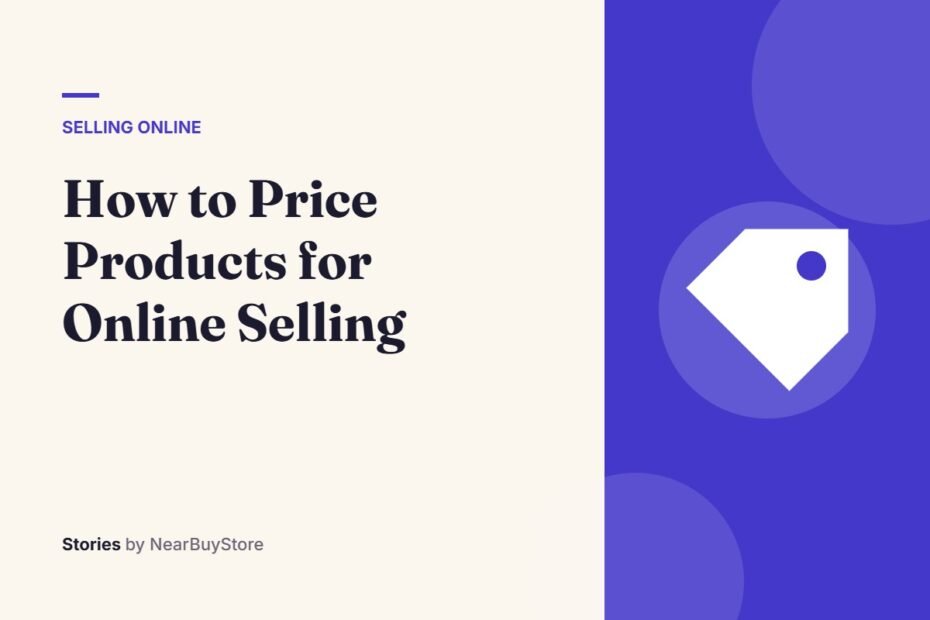 How to Price Products for Online Selling – Selling Online