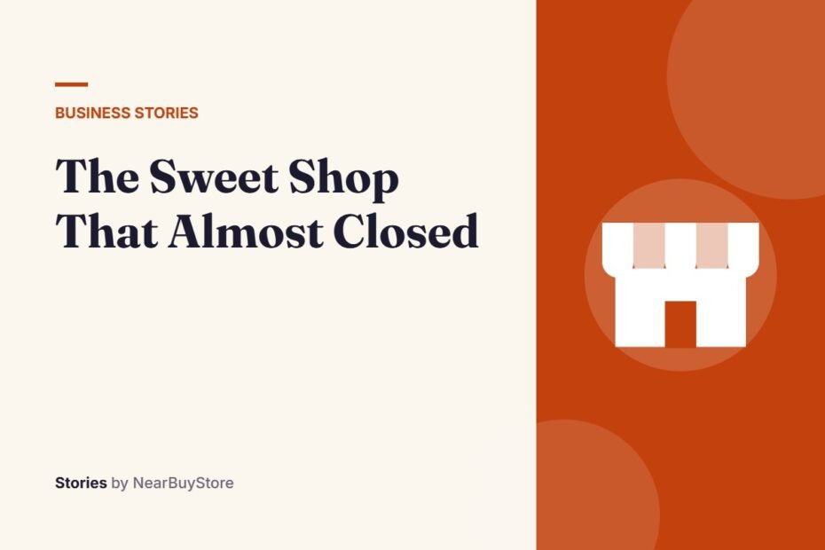 The Sweet Shop That Almost Closed – Business Stories